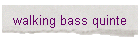 walking bass quinte