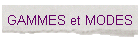 GAMMES et MODES